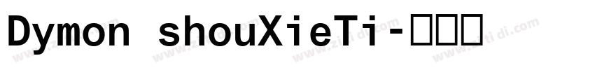 Dymon shouXieTi字体转换